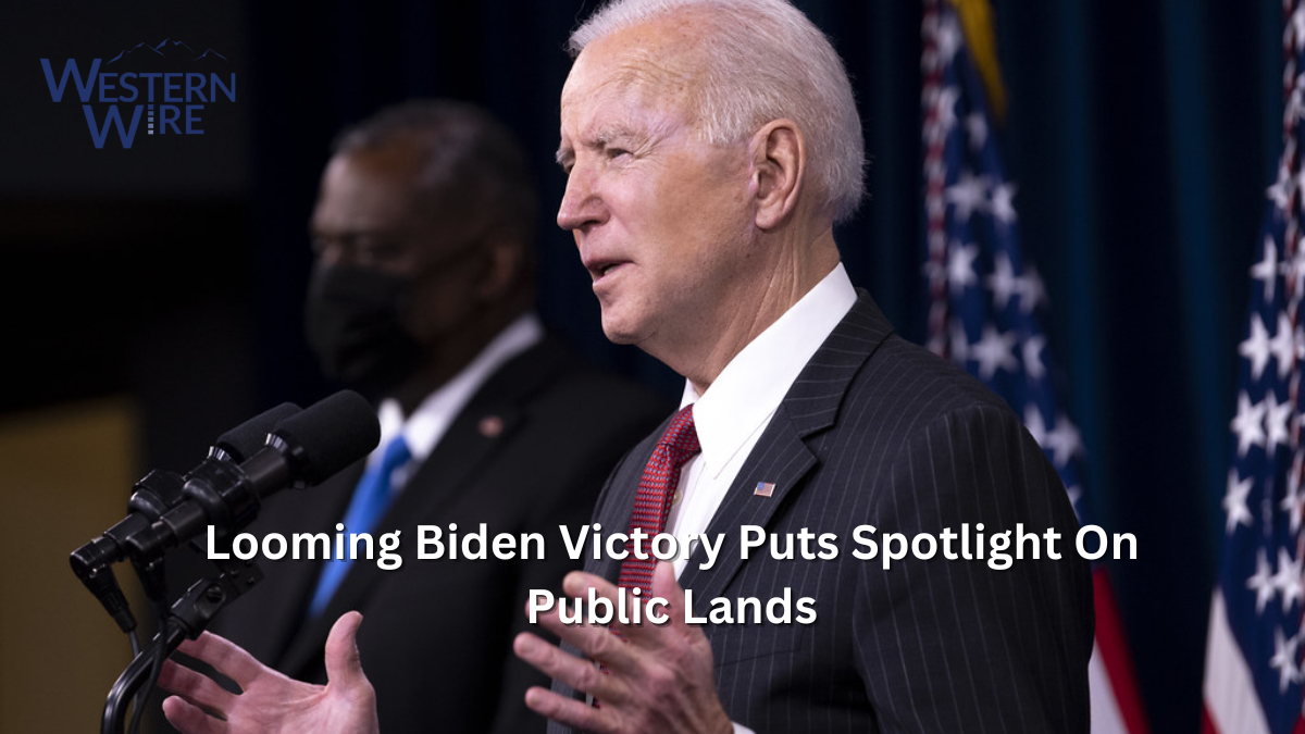 Biden Victory Puts Spotlight On Public Lands